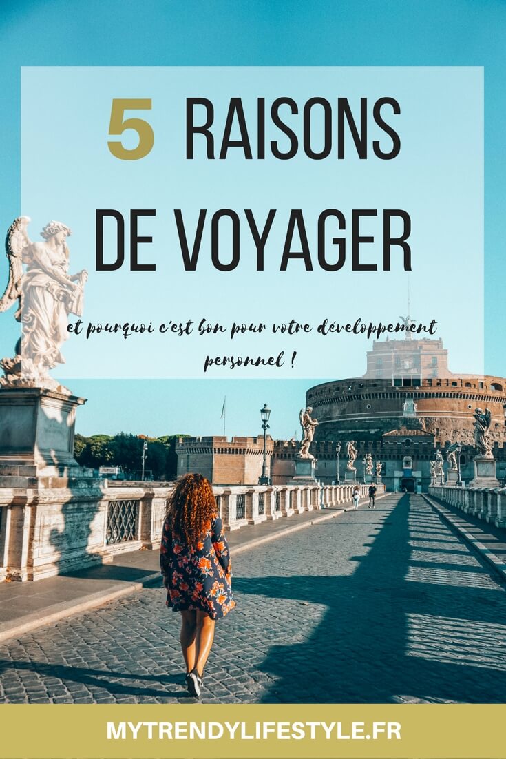 5 raisons de voyager