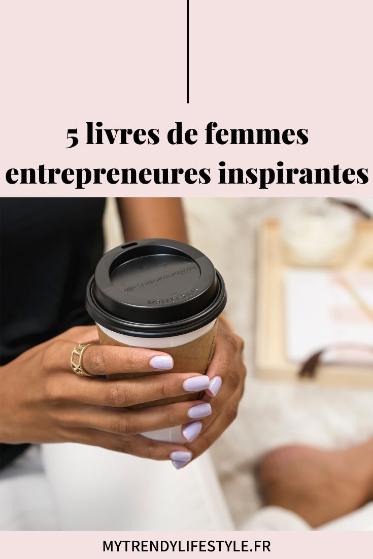5 livres de femmes entrepreneures inspirantes